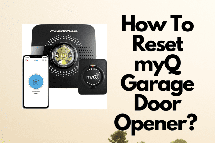 How To Reset Myq Garage Door Opener