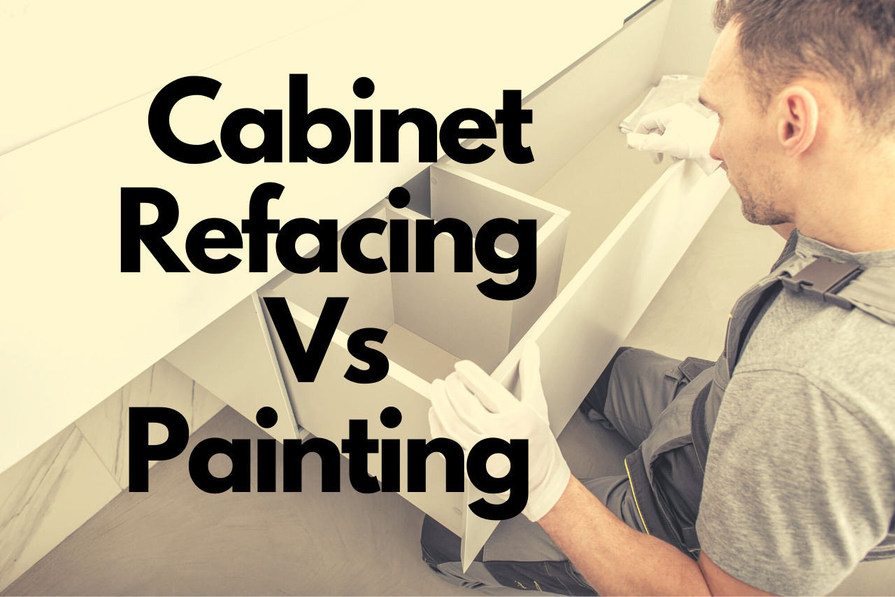 What Is Cabinet Refacing Vs Painting – Read This Comprehensive Guide