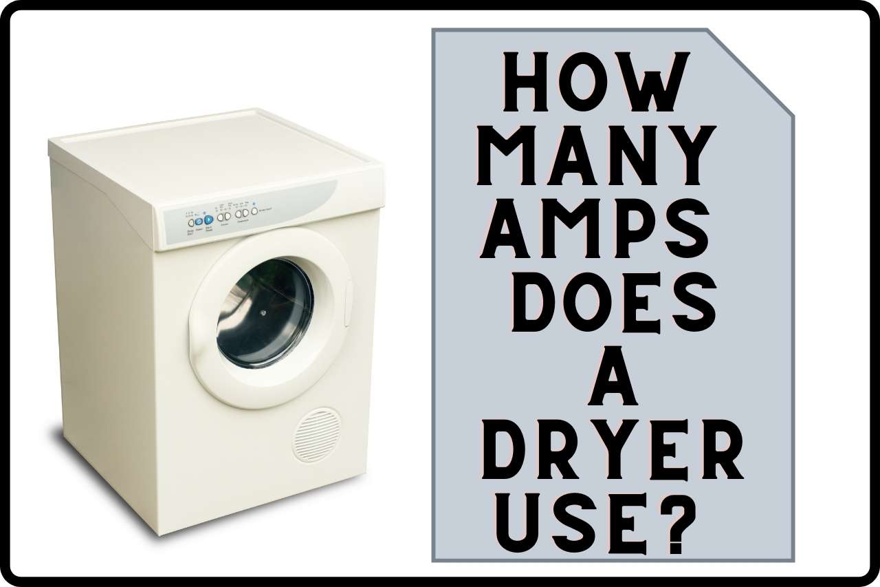 How Many Amps Does A Dryer Use
