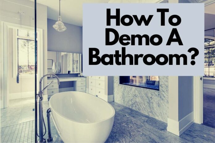 How To Demo A Bathroom
