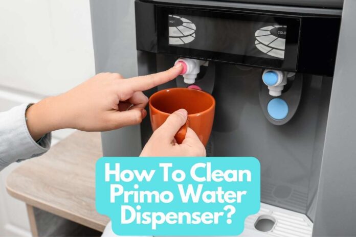 How To Clean Primo Water Dispenser